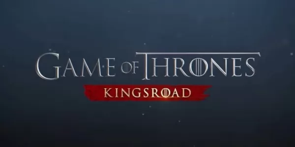 ゲーム・オブ・スローンズの新RPG：キングスロードが本日プラットフォームに登場