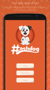 Hashdog - Dog’s social network Captura de pantalla 1