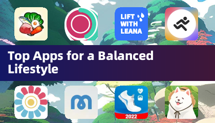 Top Apps for a Balanced Lifestyle