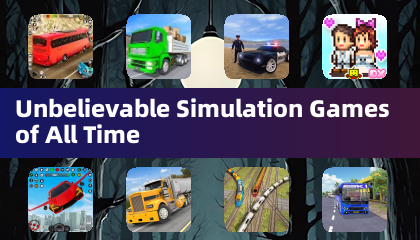 Unbelievable Simulation Games of All Time
