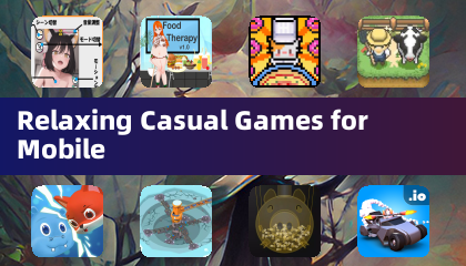 Relaxing Casual Games for Mobile