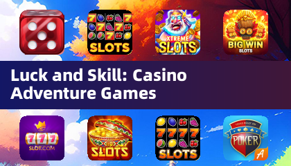 Luck and Skill: Casino Adventure Games