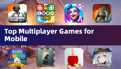 Top Multiplayer Games for Mobile