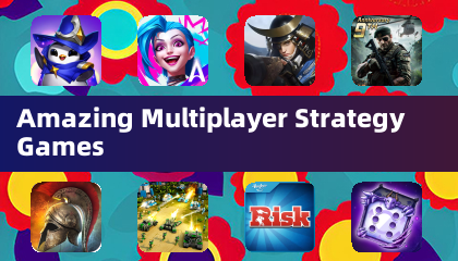 Amazing Multiplayer Strategy Games