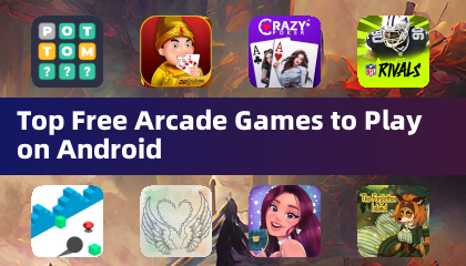 Top Free Arcade Games to Play on Android