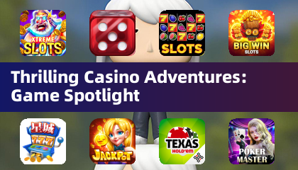스릴 넘치는 카지노 어드벤처: 게임 스포트라이트