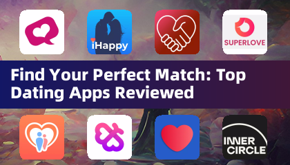 완벽한 매칭을 찾아보세요: 최고의 데이팅 앱 리뷰