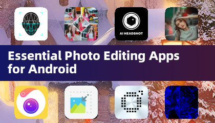 Aplicaciones esenciales de edición de fotos para Android