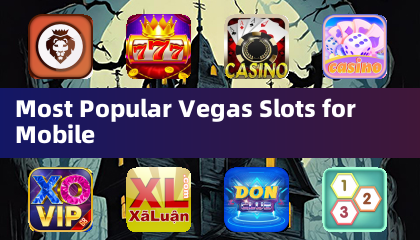 Most Popular Vegas Slots for Mobile